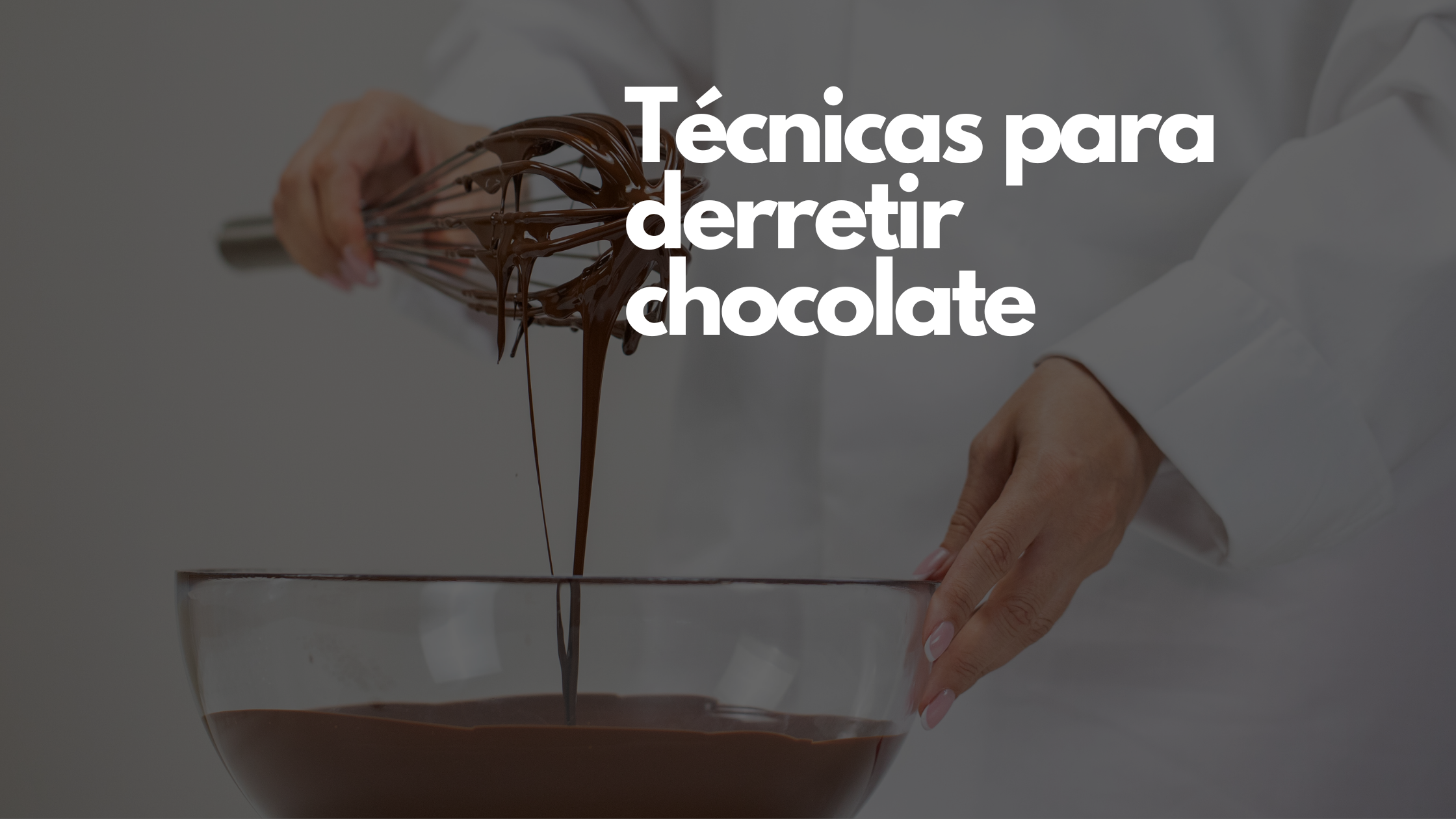 Cómo fundir chocolate correctamente, baño maría, microondas…